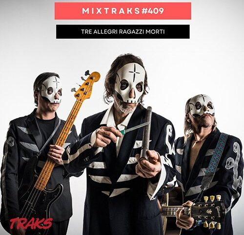 mixtraks #409: la playlist che va via come Amadeus