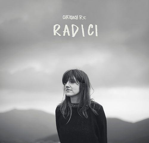 Cheriach Re, “Radici”: la recensione