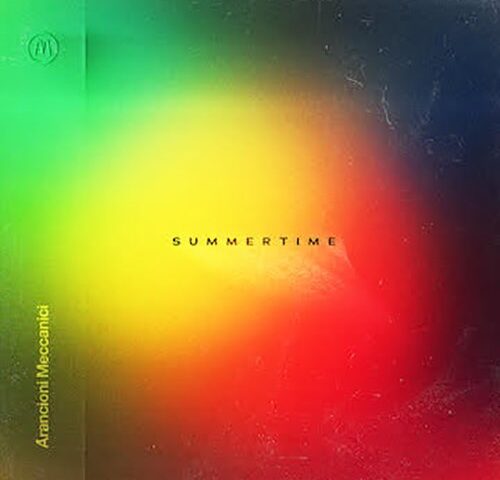 Arancioni Meccanici: “Summertime” è il nuovo singolo