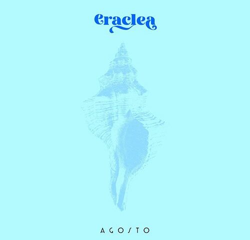 Eraclea: “Agosto” è il nuovo video