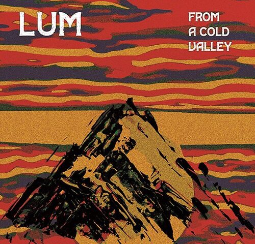 Lum, “From a Cold Valley”: la recensione