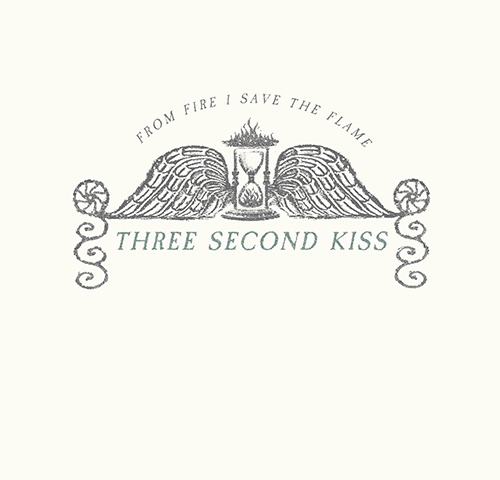 Three Second Kiss, “From Fire I Save The Flame”: la recensione
