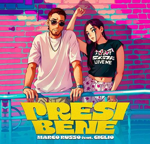 Marco Russo feat. Giglio: “Presi bene” è il nuovo singolo