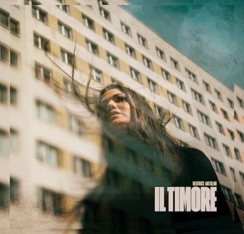 Beatrice Antolini: “Il timore” è il nuovo singolo