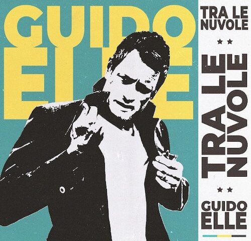 Guido Elle: “Tra le nuvole” è il nuovo singolo