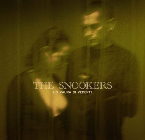 The Snookers: “Ho paura di vederti” è il nuovo singolo