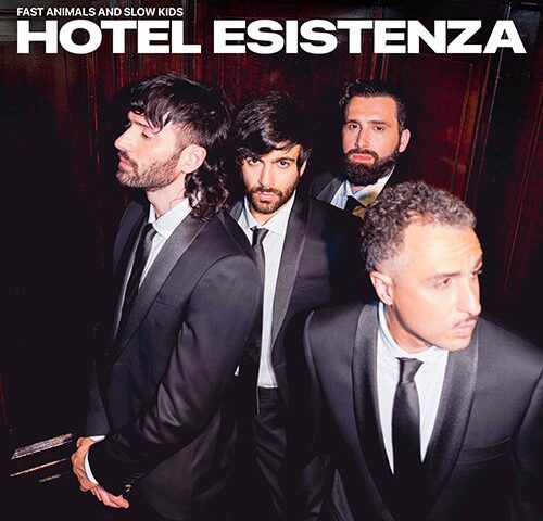 Fast Animals and Slow Kids, “Hotel Esistenza”: la recensione