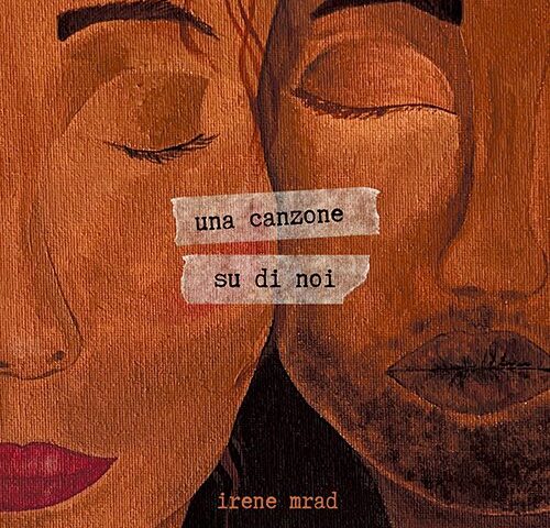 Irene Mrad: “Una canzone su di noi” è il nuovo singolo
