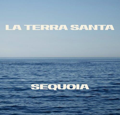 Sequoia, “La Terra Santa”: la recensione