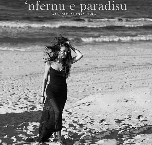 Alessio Alessandra: “Nfernu e paradisu” è il nuovo video