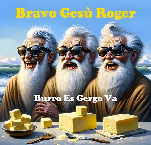 Bravo Gesù Roger, “Burro Es Gergo Va”: la recensione