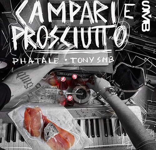 Phatale & Tony SmB: “Campari e prosciutto” è il nuovo singolo