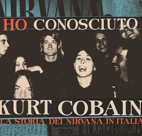 “Ho conosciuto Kurt Cobain – La storia dei Nirvana in Italia”: da oggi online il podcast