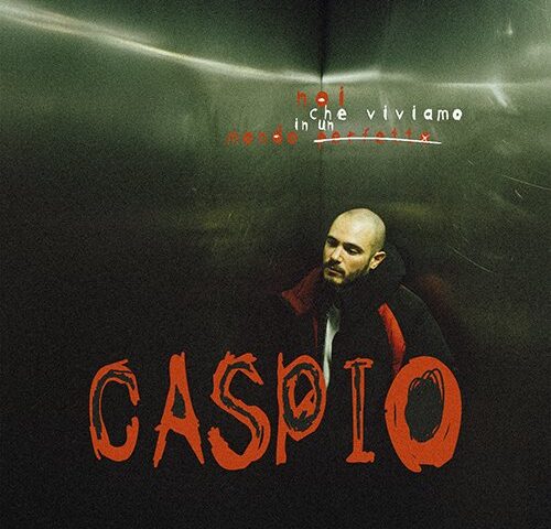 Caspio, “Noi che viviamo in un mondo perfetto”: la recensione