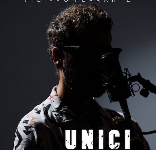 Filippo Ferrante: “Unici” è il nuovo video