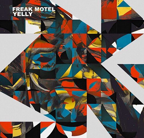 Freak Motel: “Yelly” è il nuovo singolo