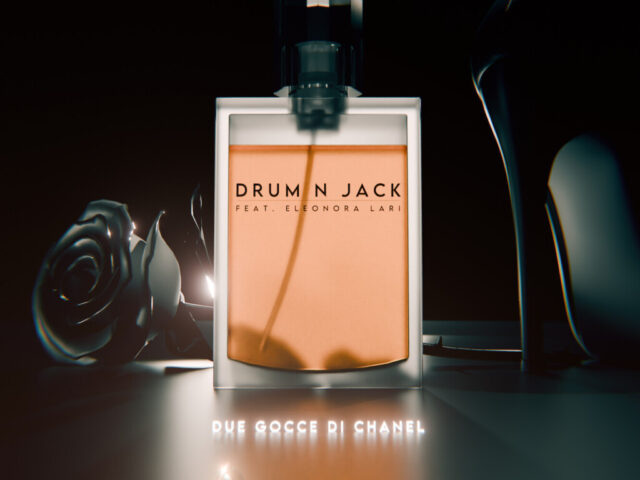 Drum N’ Jack: “Due Gocce di Chanel” è il nuovo singolo