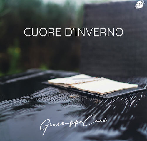 Giuseppe Cucè: “Cuore d’inverno” in anteprima su TRAKS #tracciadelgiorno