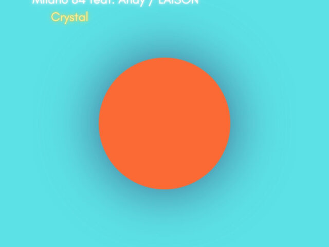 Milano 84 feat. Andy e Laison: “Crystal” è il nuovo singolo