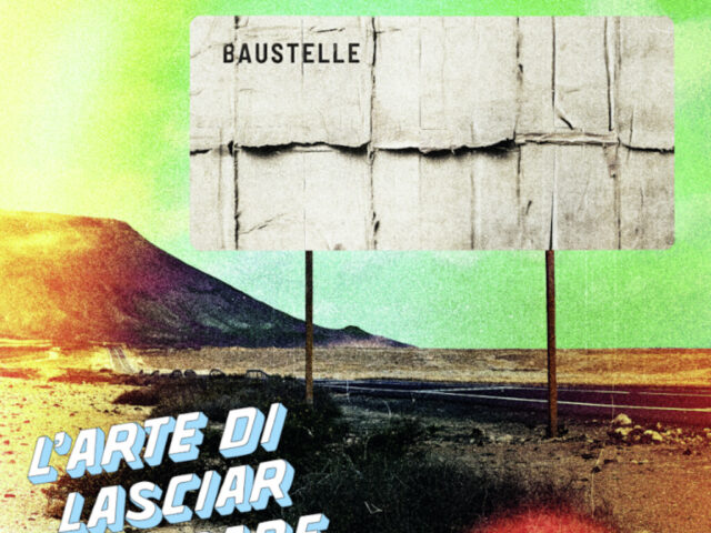 Baustelle: “L’arte di lasciar andare” è il nuovo singolo