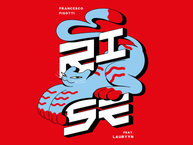 Francesco Fisotti feat. Lauryyn: “Rise” è il nuovo singolo