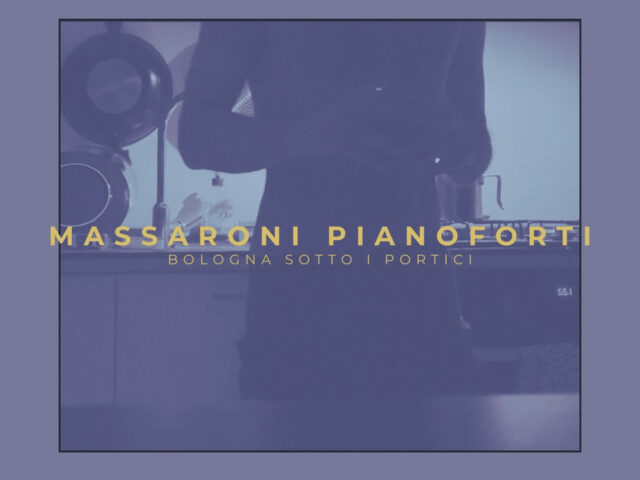 Massaroni Pianoforti: “Bologna sotto i portici” è il nuovo singolo #tracciadelgiorno