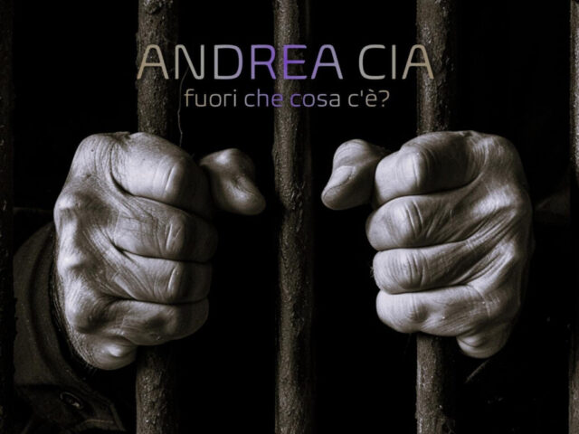 Andrea Cia: “Fuori che cosa c’è?” è il nuovo singolo