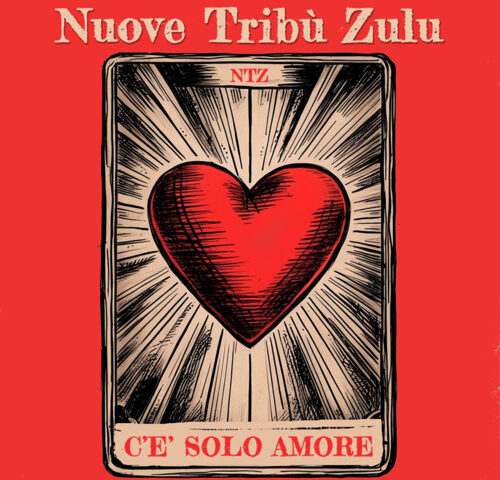 Nuove Tribù Zulu: “C’è solo amore” è il nuovo singolo