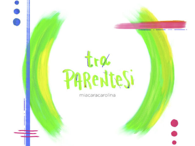 miacaracarolina, “tra parentesi”: la recensione