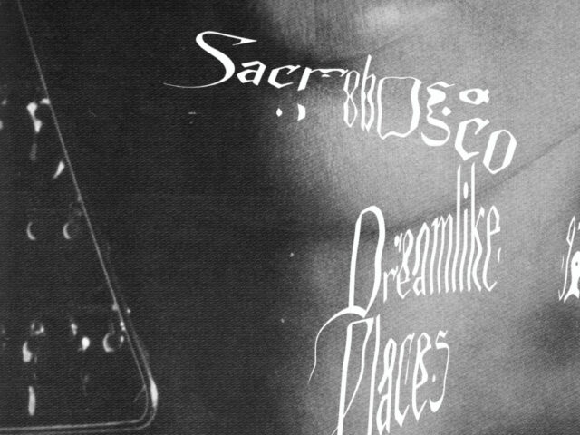 Sacrobosco, “Dreamlike Places”: la recensione