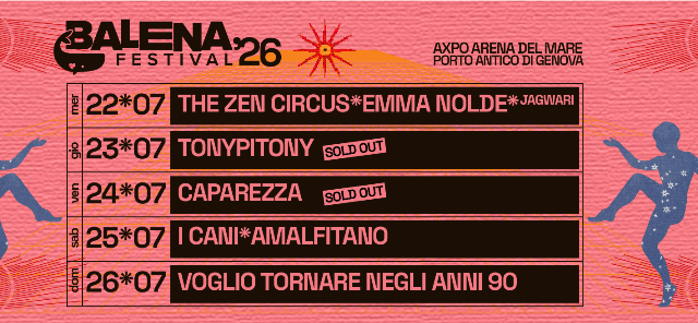 Balena Festival 2026: a Genova Tony Pitony, Emma Nolde, I Cani, Zen Circus e molti altri #livedellasera