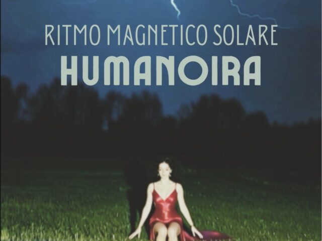 Humanoira: “Ritmo Magnetico Solare” è il nuovo singolo