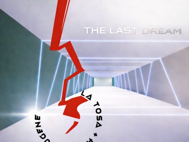 La Tosa: “The Last Dream” è il nuovo singolo