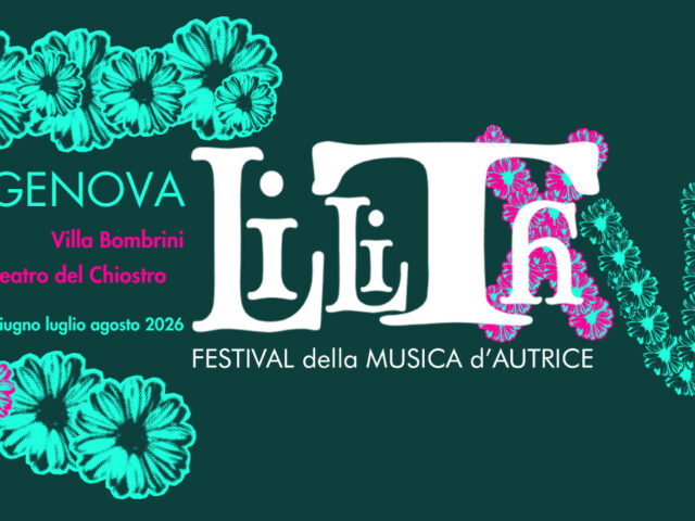 Lilith Festival XV: a Genova edizione in grande stile per la rassegna della Musica d’Autrice