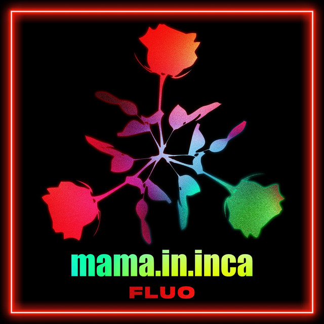 Mama.in.inca: “Fluo” è il nuovo singolo