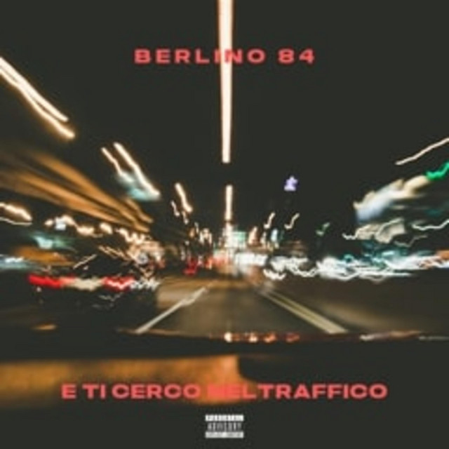Berlino84: “Ti cerco nel traffico” è il nuovo singolo