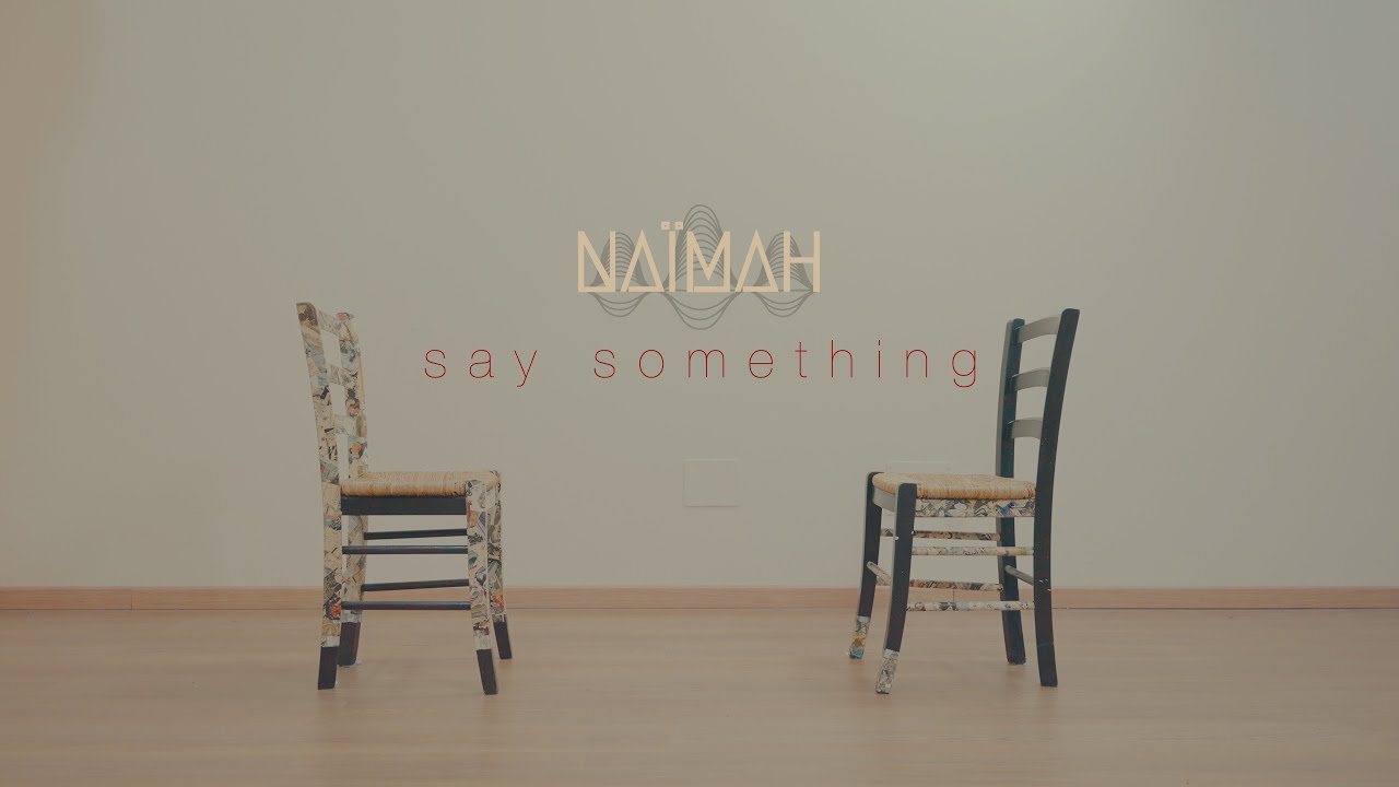 Naïmah: “Say Something” è il nuovo video