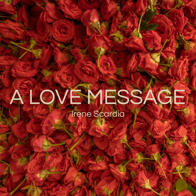Irene Scardia: “A Love Message” è il nuovo singolo