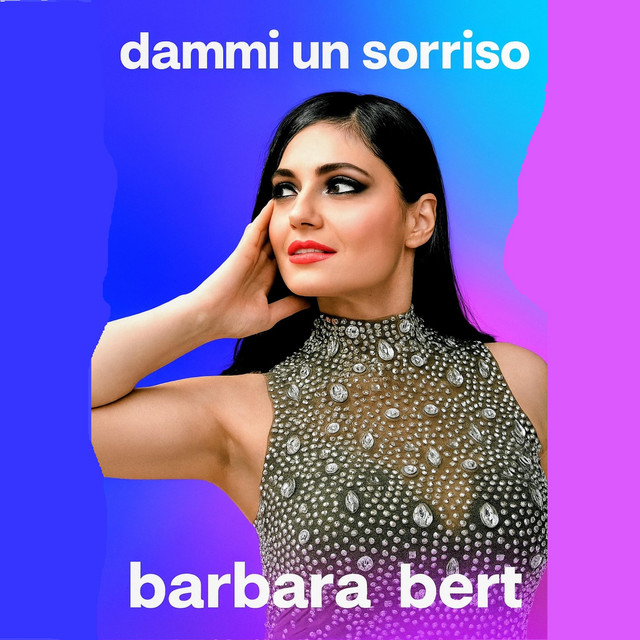 Barbara Bert: “Dammi un sorriso” il nuovo singolo pop dance per ritrovare leggerezza