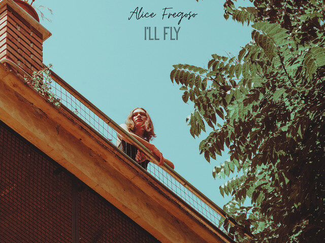Alice Fregoso: “I’ll Fly”, un viaggio emotivo tra malinconia e rinascita