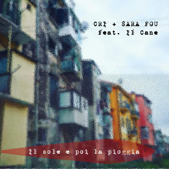 Cri+Sara Fou: “Il sole e poi la pioggia” è il nuovo singolo, in uscita il 4 ottobre