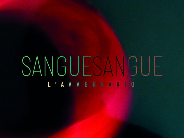 L’Avversario, “Sangue Sangue”: la recensione