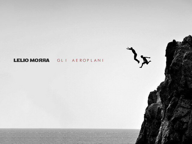 Lelio Morra: “Gli aeroplani” è il nuovo singolo
