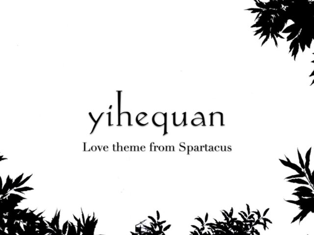 Yihequan: “Love theme from Spartacus” è il nuovo singolo