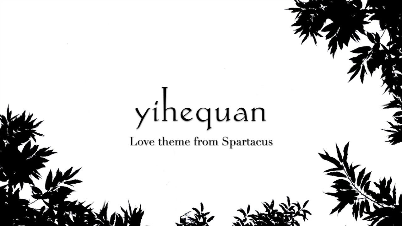 Yihequan: “Love theme from Spartacus” è il nuovo singolo