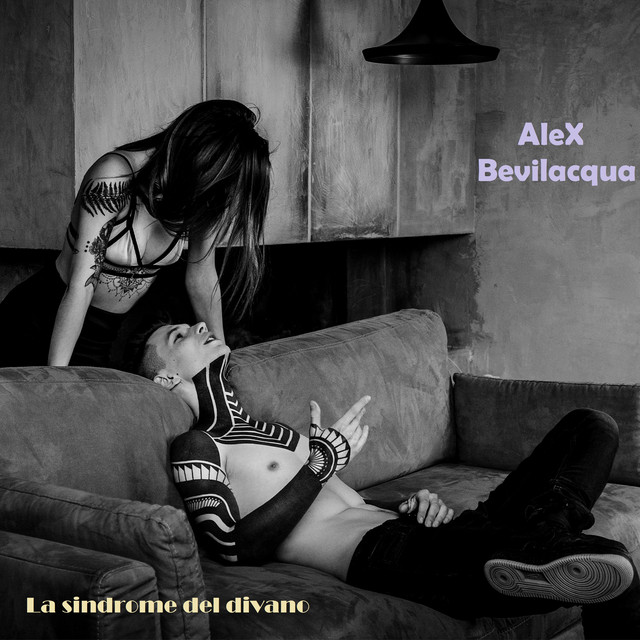 AleX Bevilacqua: “La sindrome del divano” è il nuovo singolo