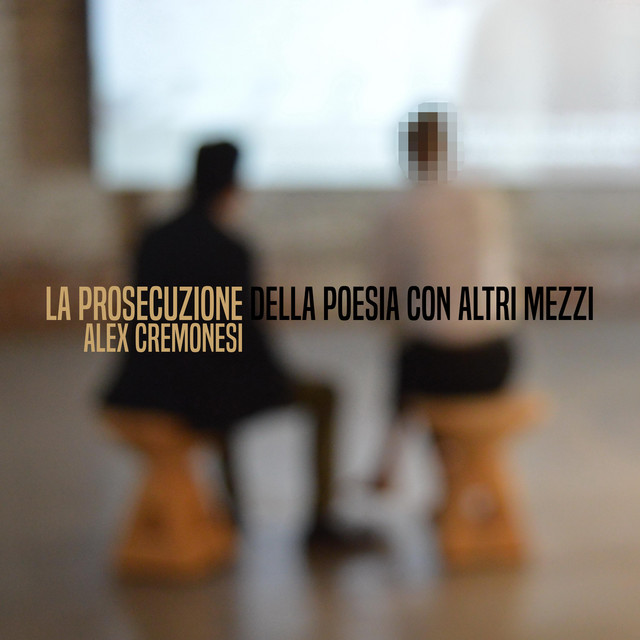 Alex Cremonesi, “La prosecuzione della poesia con altri mezzi”: recensione e streaming