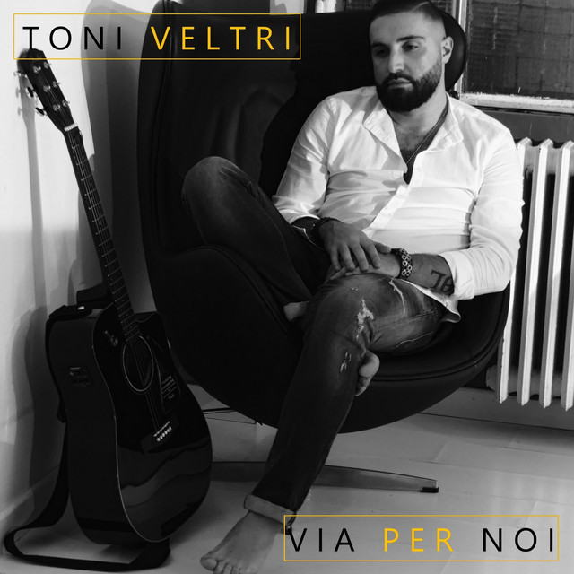 Toni Veltri: “Via per noi” è il nuovo singolo