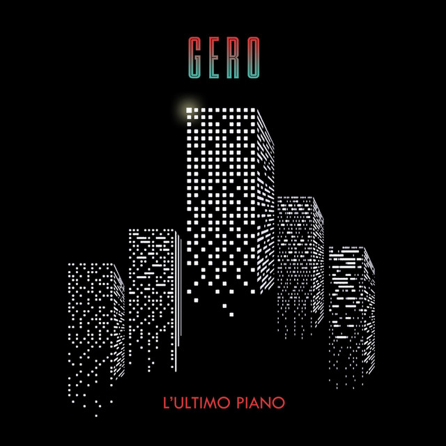 Gero: “L’ultimo piano” è il nuovo singolo