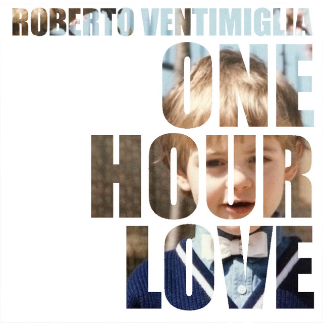 Roberto Ventimiglia: “One Hour Love” è il nuovo singolo